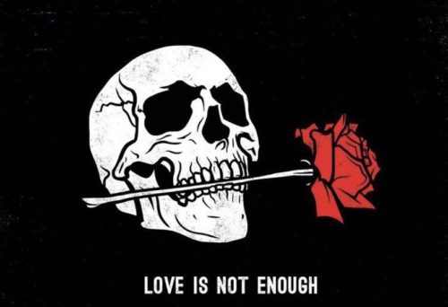 love is not enough skull - Love Is Not Enough