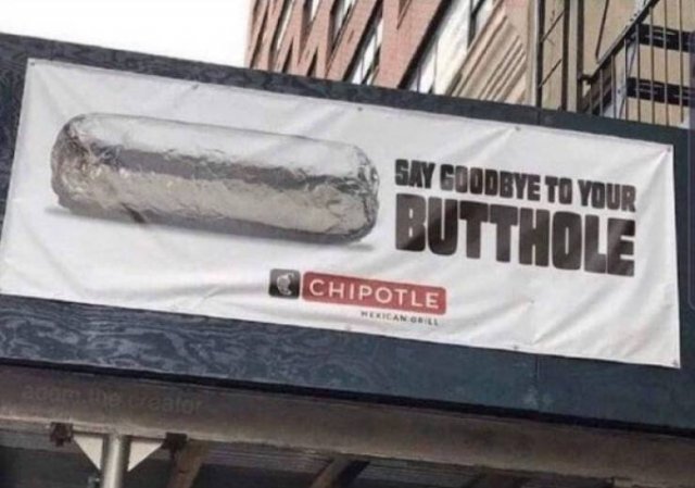 chipotle say goodbye to your butthole - Say Goodbye To Your Butthole Chipotle Can Be