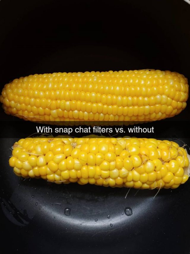 corn on the cob - With snap chat filters vs. without