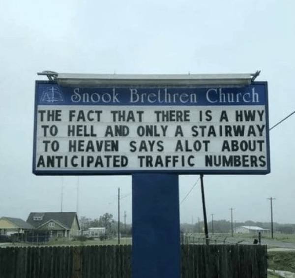 highway to hell stairway to heaven church - Al. Snook Brethren Church The Fact That There Is A Hwy To Hell And Only A Stairway To Heaven Says Alot About Anticipated Traffic Numbers
