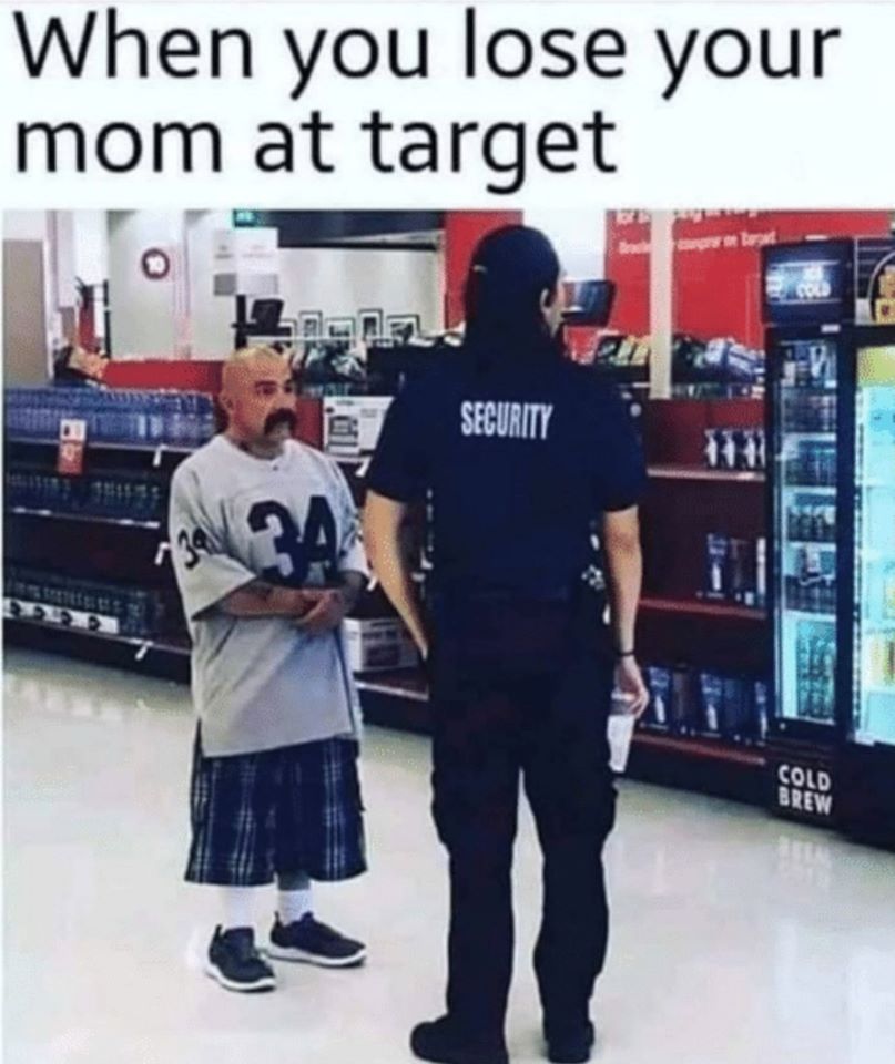 you lose your mom at target - When you lose your mom at target Security Cold Brew