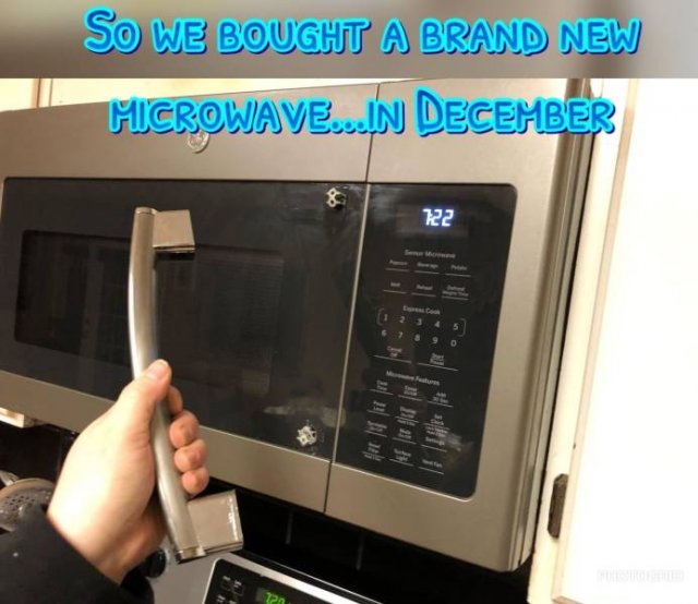 microwave oven - So We Bought A Brand New Microwave.In December lain, ut