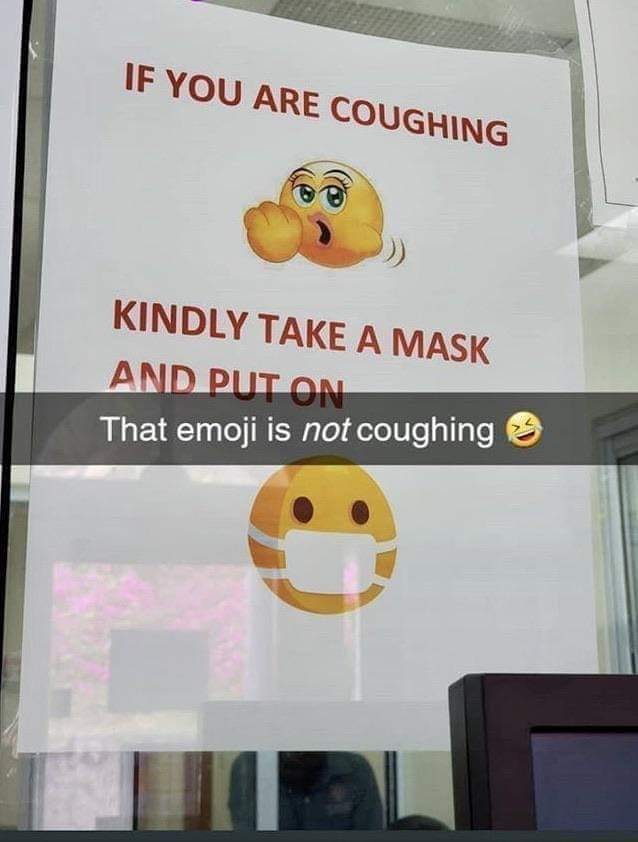 Emoji - If You Are Coughing Kindly Take A Mask And Put On That emoji is not coughing