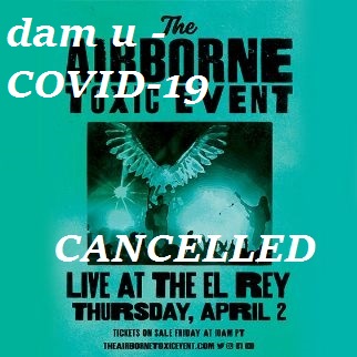 poster - The Canclled Live At The El Rey Thursday, April 2 Tickets On Sale Friday At Han It Theairbornetoxidetent Com Vand