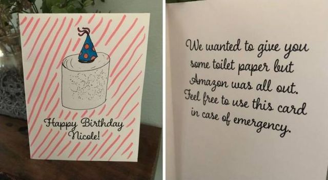 calligraphy - We wanted to give you some toilet paper but Amazon was all out. Feel free to use this card in case of emergency. Happy Birthday Nicole!