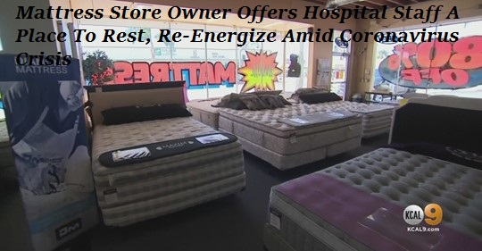 vehicle - Mattress Store Owner Offers Hospital Staff A Place To Rest, ReEnergize Antid Coronavirus Crisis Am Kcal 9 Kcal.com