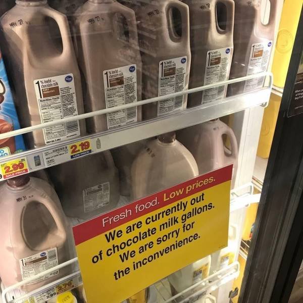 you had one job chocolate milk - 2.12 Fresh food. Low prices. We are currently out of chocolate milk gallons. We are sorry for the inconvenience.