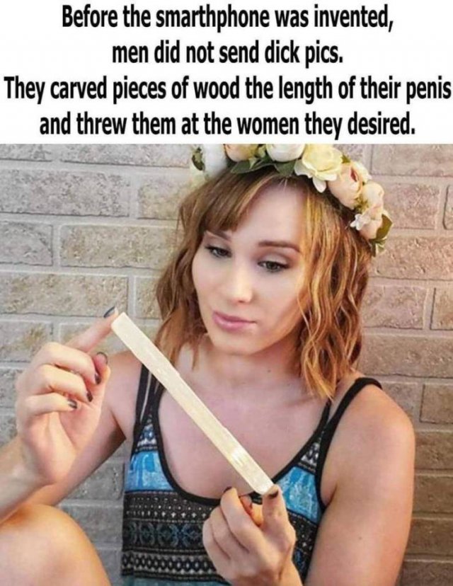 greece - Before the slid not send dick bith of their pen Before the smarthphone was invented, men did not send dick pics. They carved pieces of wood the length of their penis and threw them at the women they desired.