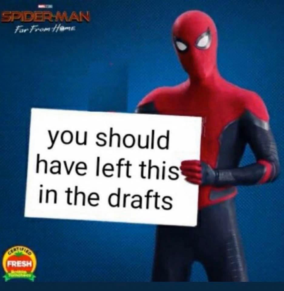 fictional character - SpiderMan Far From Home you should have left this in the drafts Fresh