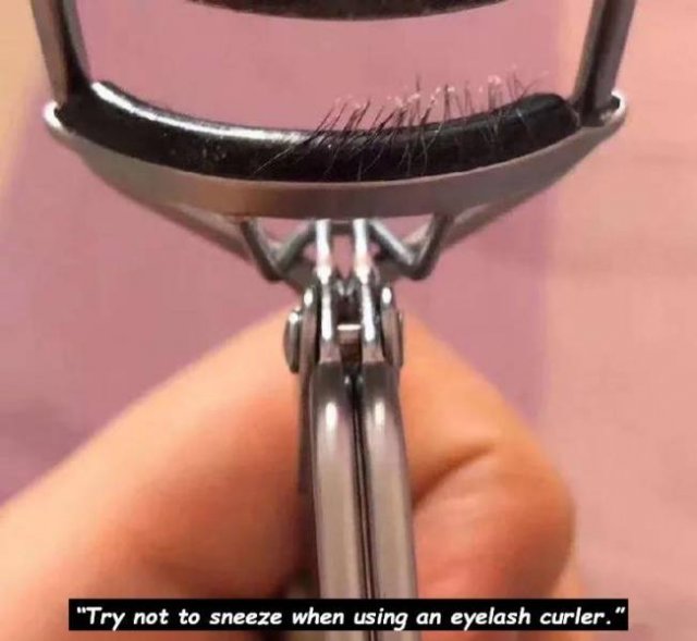 Sneeze - "Try not to sneeze when using an eyelash Curler."