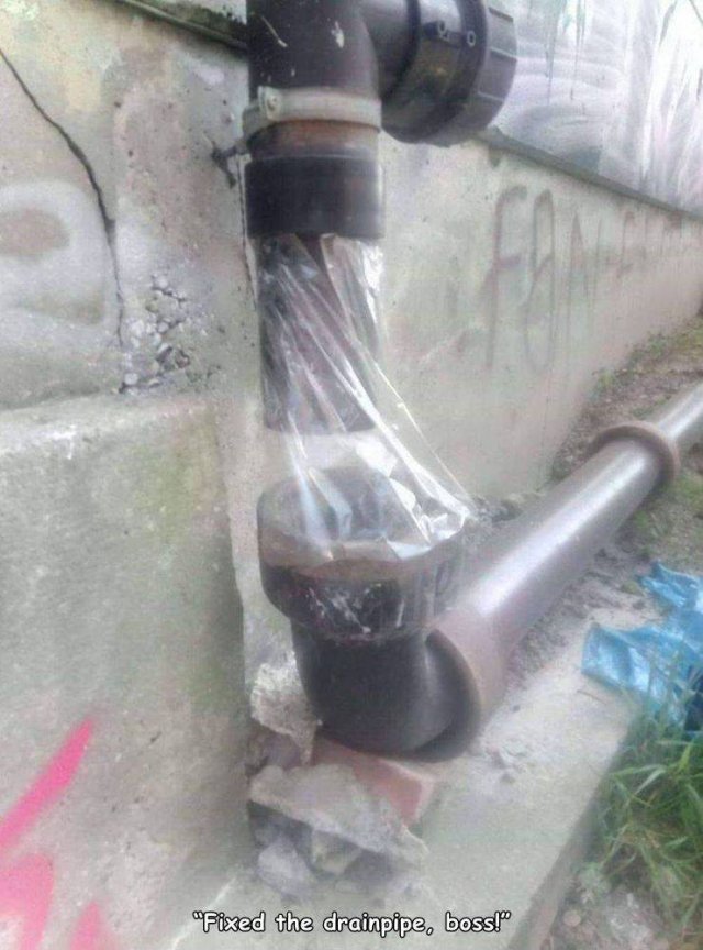 pipe - Fixed the drainpipe, boss!"