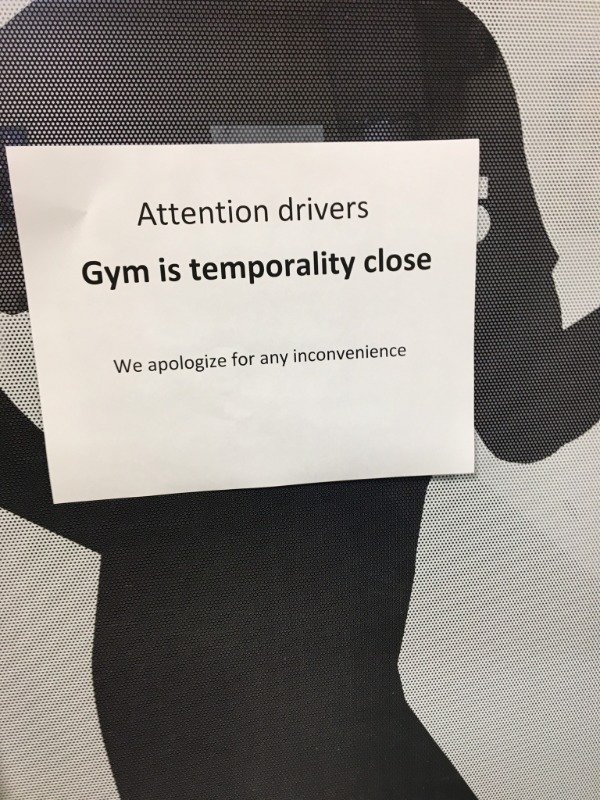 label - Attention drivers Gym is temporality close We apologize for any inconvenience