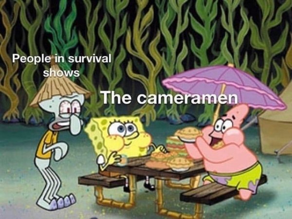 spongebob and patrick feast - People in survival shows The cameramen