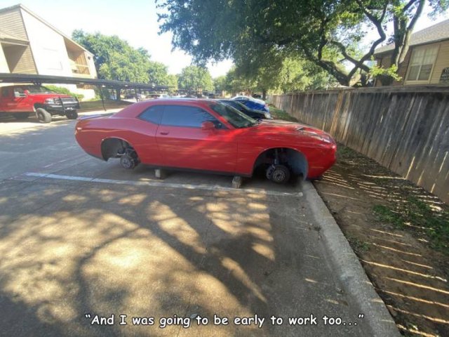muscle car - "And I was going to be early to work too..."