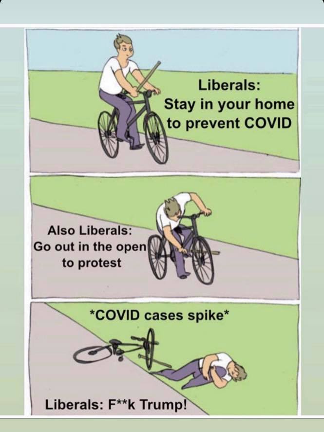 fucking 5g bike meme - Liberals Stay in your home to prevent Covid Also Liberals Go out in the open to protest Covid cases spike art Liberals Fk Trump!