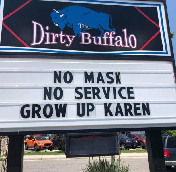 signage - Dirty Buffalo No Mask No Service Grow Up Karen