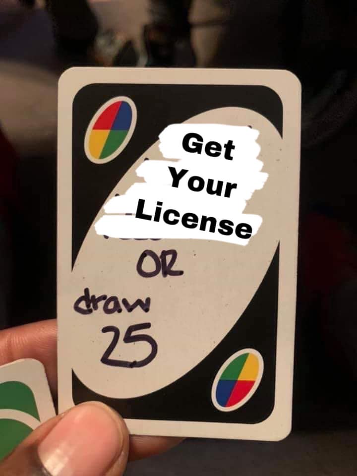 draw 25 meme - Get Your License Or draw 25