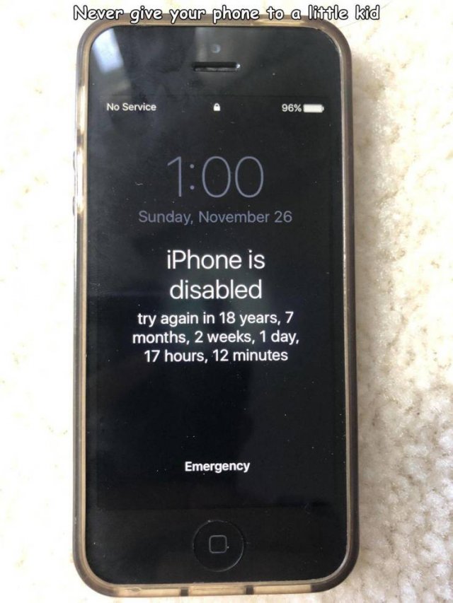 feature phone - Never give your phone to a little kid No Service 96% Sunday, November 26 iPhone is disabled try again in 18 years, 7 months, 2 weeks, 1 day, 17 hours, 12 minutes Emergency