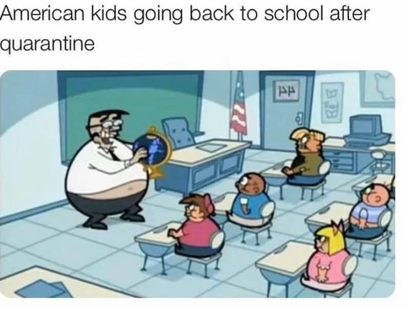 school quarantine memes - American kids going back to school after quarantine Ap Res
