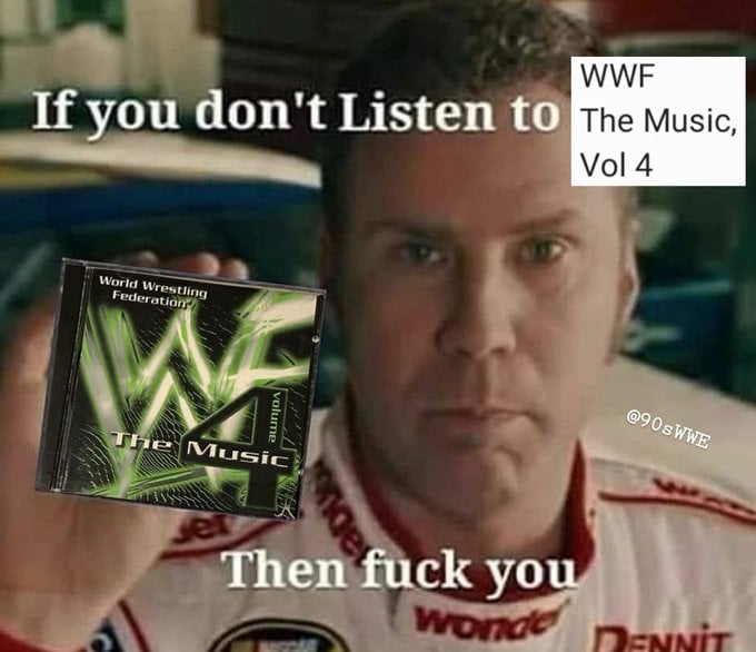 if you dont listen to tool then fuck you - Wwf If you don't Listen to The Music, Vol 4 World Wrestling Federation W volume Wwe The Music aDu Then fuck you wonde Dennit