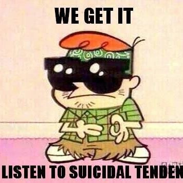 dexter hip hop - We Get It Ui Listen To Suicidal Tenden