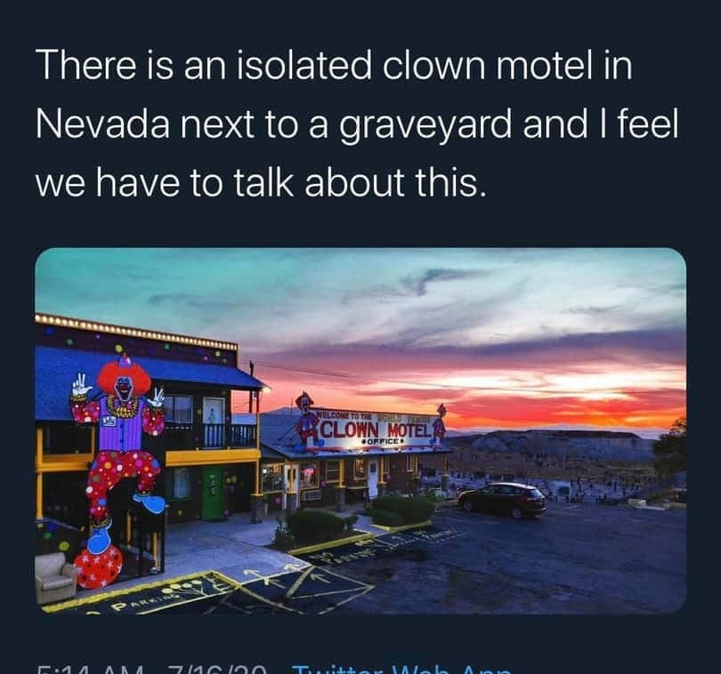 sky - There is an isolated clown motel in Nevada next to a graveyard and I feel we have to talk about this. Welcome To The Clown Motel Office . 7110 Taliana