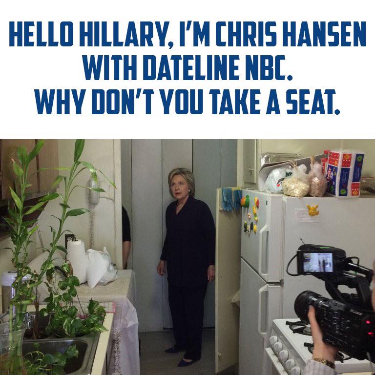 hillary clinton apartment meme - Hello Hillary, I'M Chris Hansen With Dateline Nbc. Why Don'T You Take A Seat.