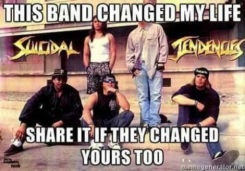 robert trujillo suicidal tendencies - This Band Changed MyLife Tendences It If They Changed Yours Too memegenerator.net