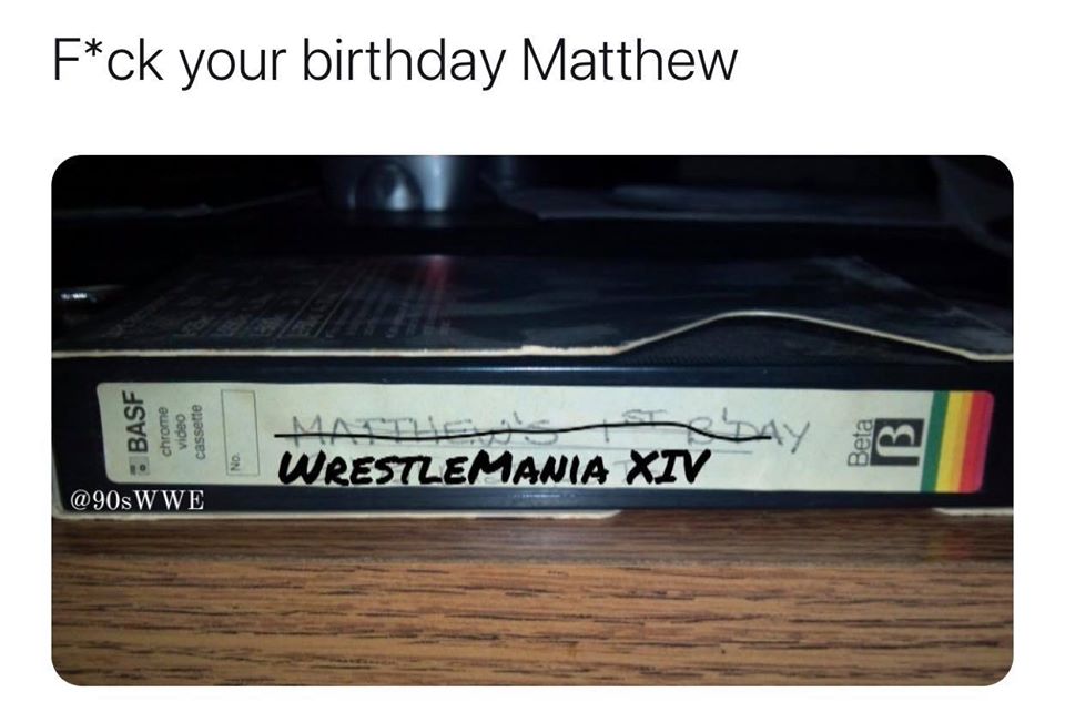 pope's funeral harry potter - Fck your birthday Matthew Beta B Wrestlemania Xiv Wwe