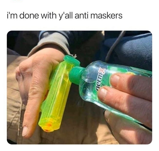 dark humor memes 2020 - i'm done with y'all anti maskers