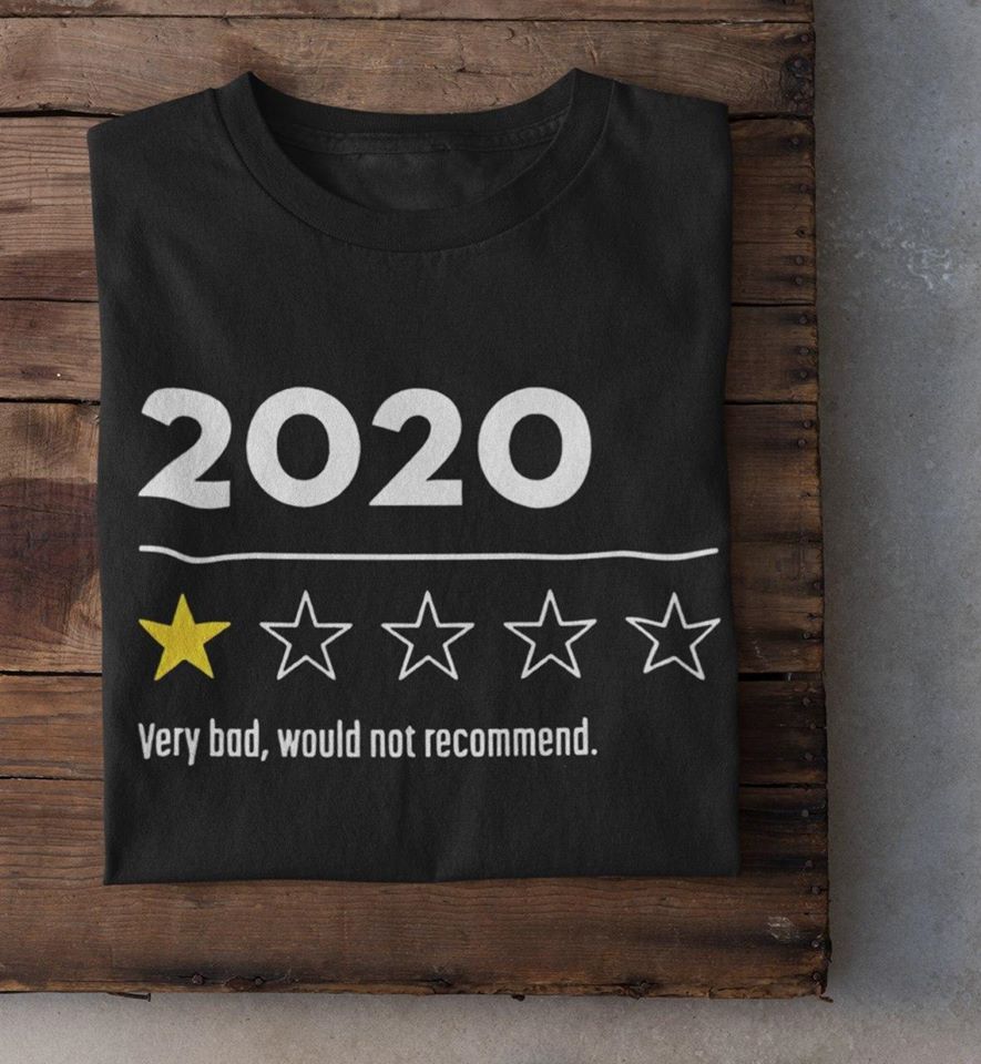 t shirt - 2020 Very bad, would not recommend.