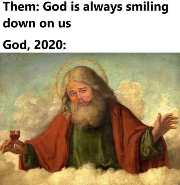 now thats what im talking - Them God is always smiling down on us God, 2020
