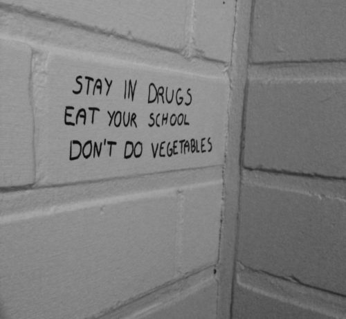 grunge music aesthetic - Stay In Drugs Eat Your School Don'T Do Vegetables