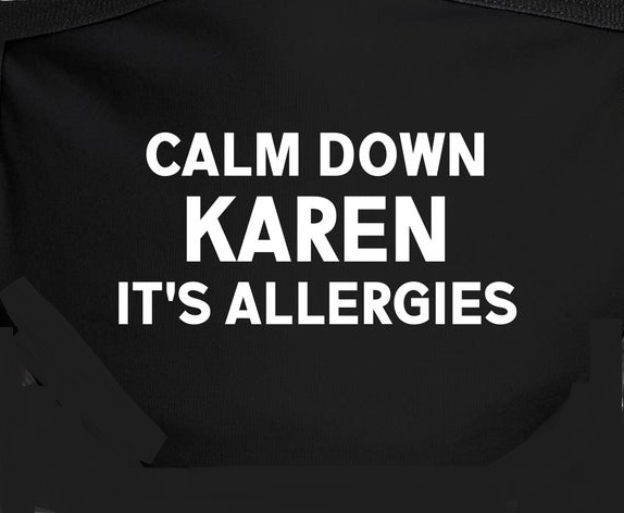 t shirt - Calm Down Karen It'S Allergies