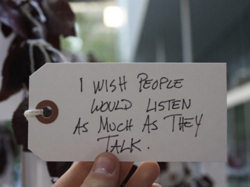 quotes about wishing people would listen - I Wish People Would Listen As Much As They Talk.