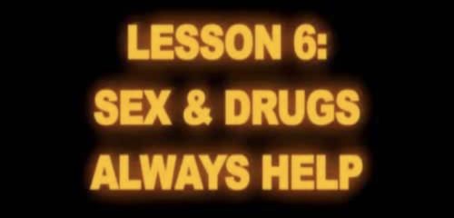 funny pics and memes - sex yellow aesthetic - Lesson 6 6 Sex & Drugs Always Help