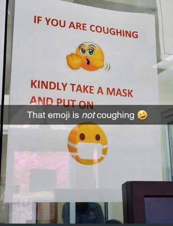 if you are coughing emoji - If You Are Coughing Kindly Take A Mask And Put On That emoji is not coughing