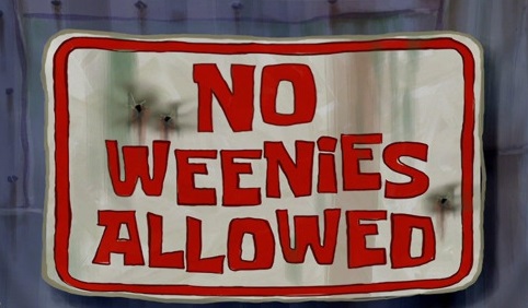 signage - No Weenies Allowed