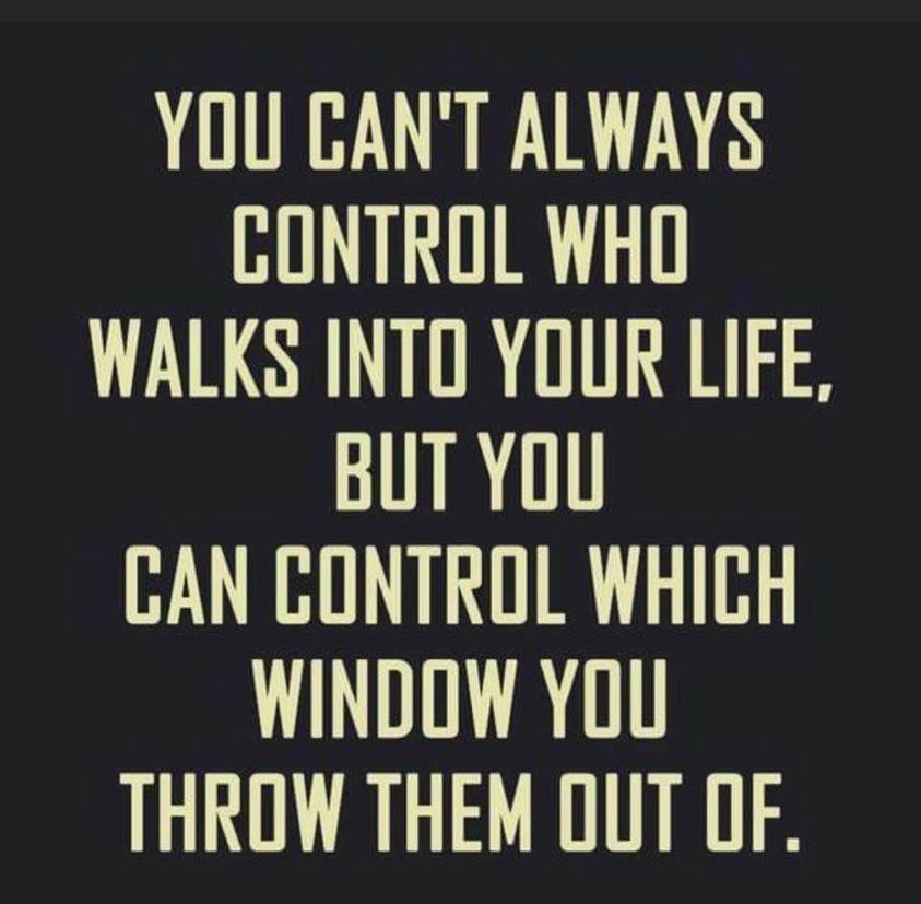 fort lauderdale strikers - You Can'T Always Control Who Walks Into Your Life, But You Can Control Which Window You Throw Them Out Of.