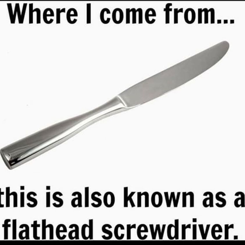 kitchen knife - Where I come from... this is also known as a flathead screwdriver.