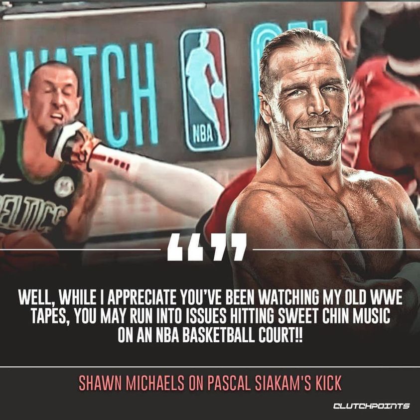 muscle - E Nba P Cci Well, While I Appreciate You'Ve Been Watching My Old Wwe Tapes, You May Run Into Issues Hitting Sweet Chin Music On An Nba Basketball Court!! Shawn Michaels On Pascal Siakam'S Kick Clutchpoints