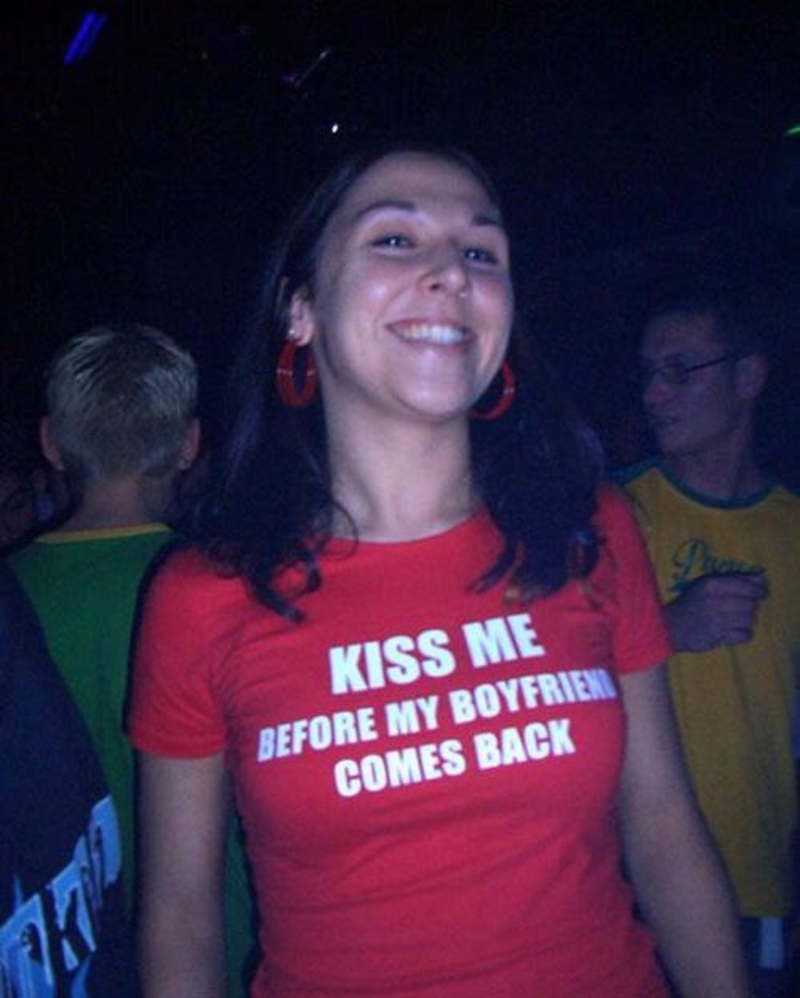 t shirts that went totally wrong - Kiss Me Before My Boyfrien Comes Back