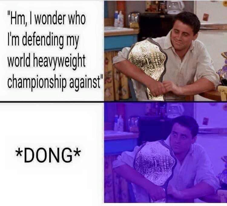 joins the army to pay for college meme - "Hm, I wonder who I'm defending my world heavyweight championship against " Dong