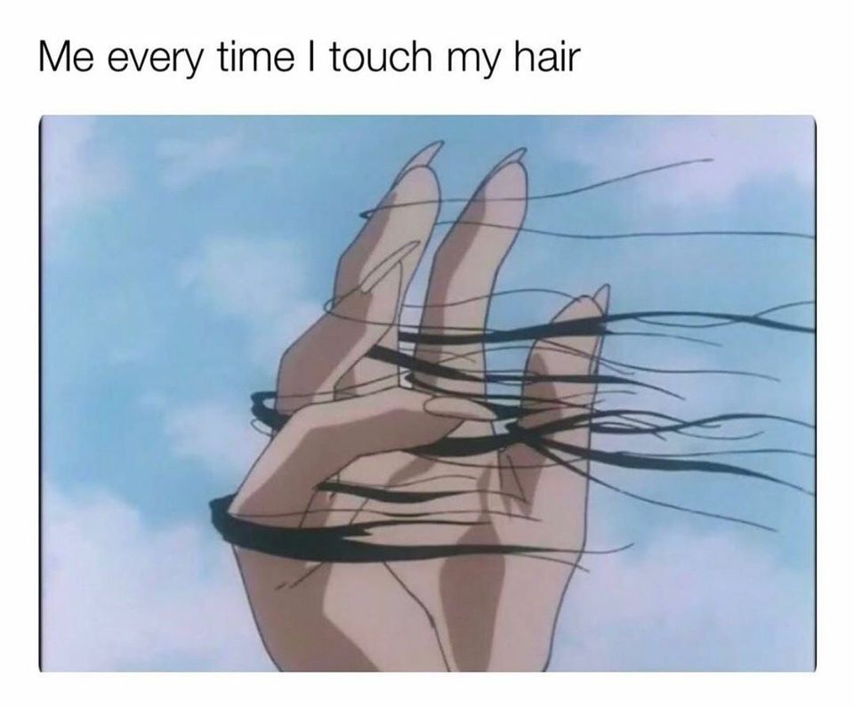 cartoon - Me every time I touch my hair