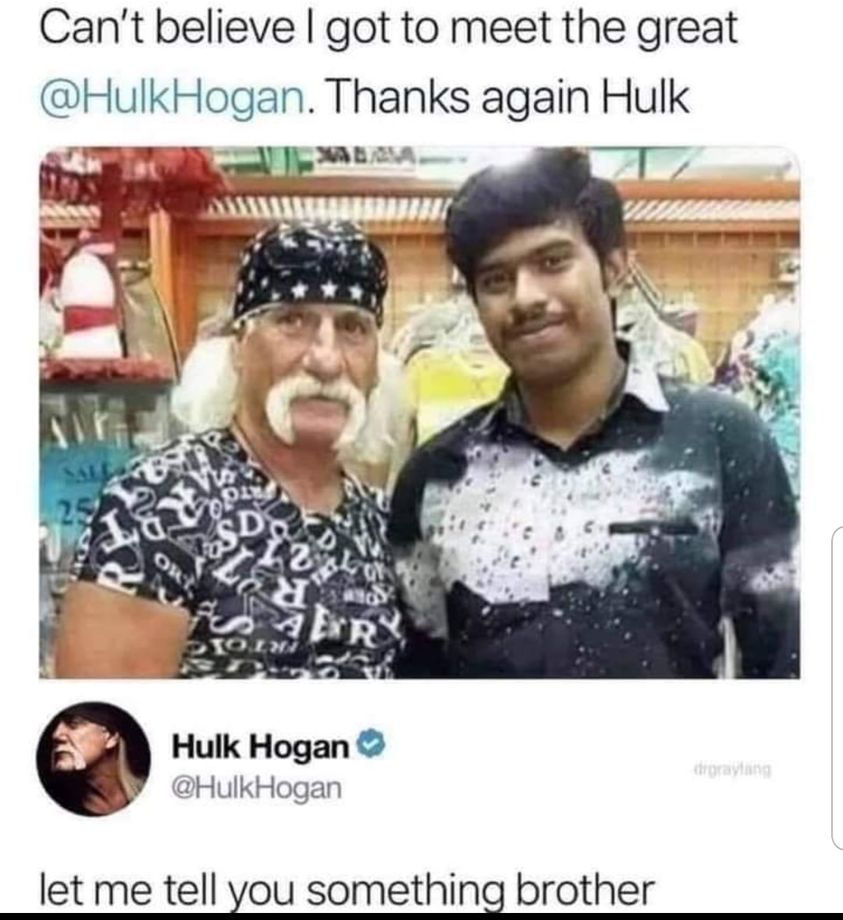 indian hulk hogan - Can't believe I got to meet the great Hogan. Thanks again Hulk Ori Sd Er Tolm Hulk Hogan Hogan troraytang let me tell you something brother