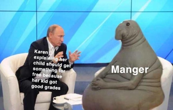 wosh meme - Karen explaining her child should get something for free because her kid got good grades Manger