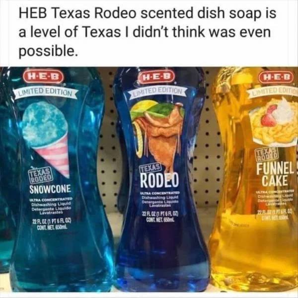 heb funnel cake dish soap - Heb Texas Rodeo scented dish soap is a level of Texas I didn't think was even possible. HEB Limited Edition HEB Limited Edition HeB Dated Edition Tex Texas Texas Rodeo Rodeo Funnel Cake Snowcone Mc Dahanigal Det Tra Concentrate