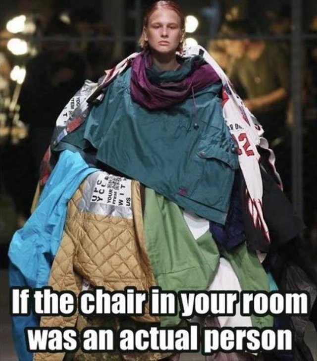 memes about clothes - Ma Yoon 328 Lim If the chair in your room was an actual person
