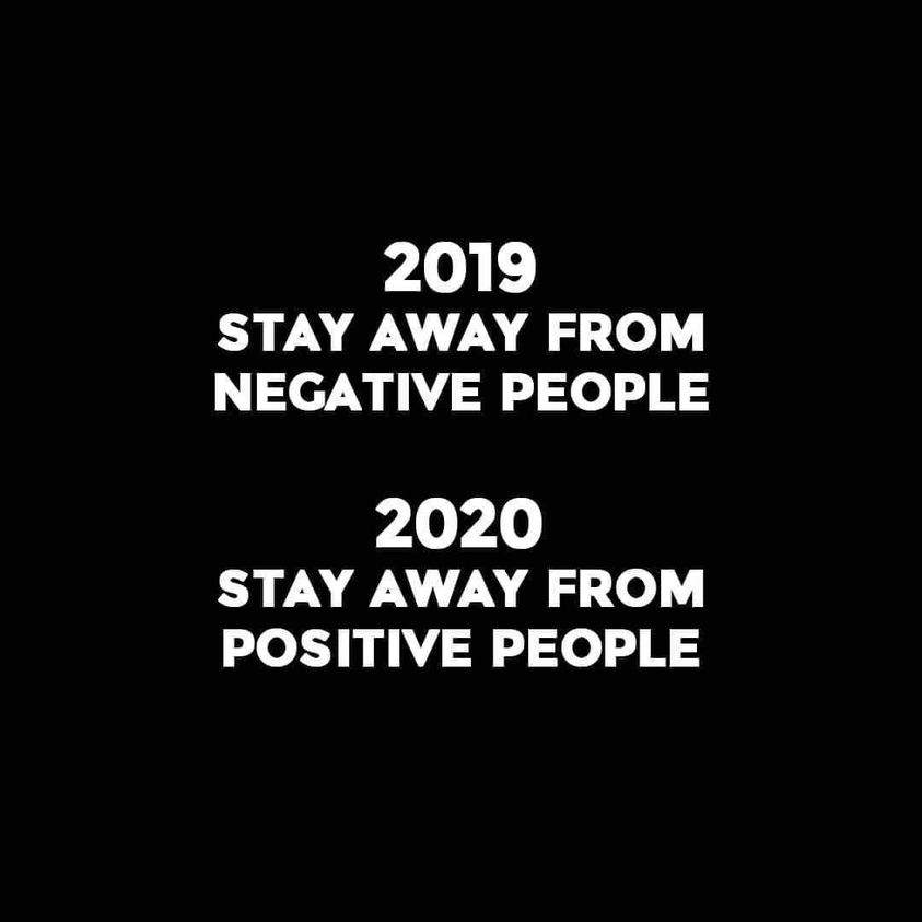 monochrome - 2019 Stay Away From Negative People 2020 Stay Away From Positive People