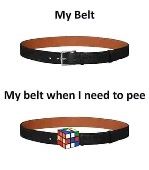 belt meme - My Belt My belt when I need to pee